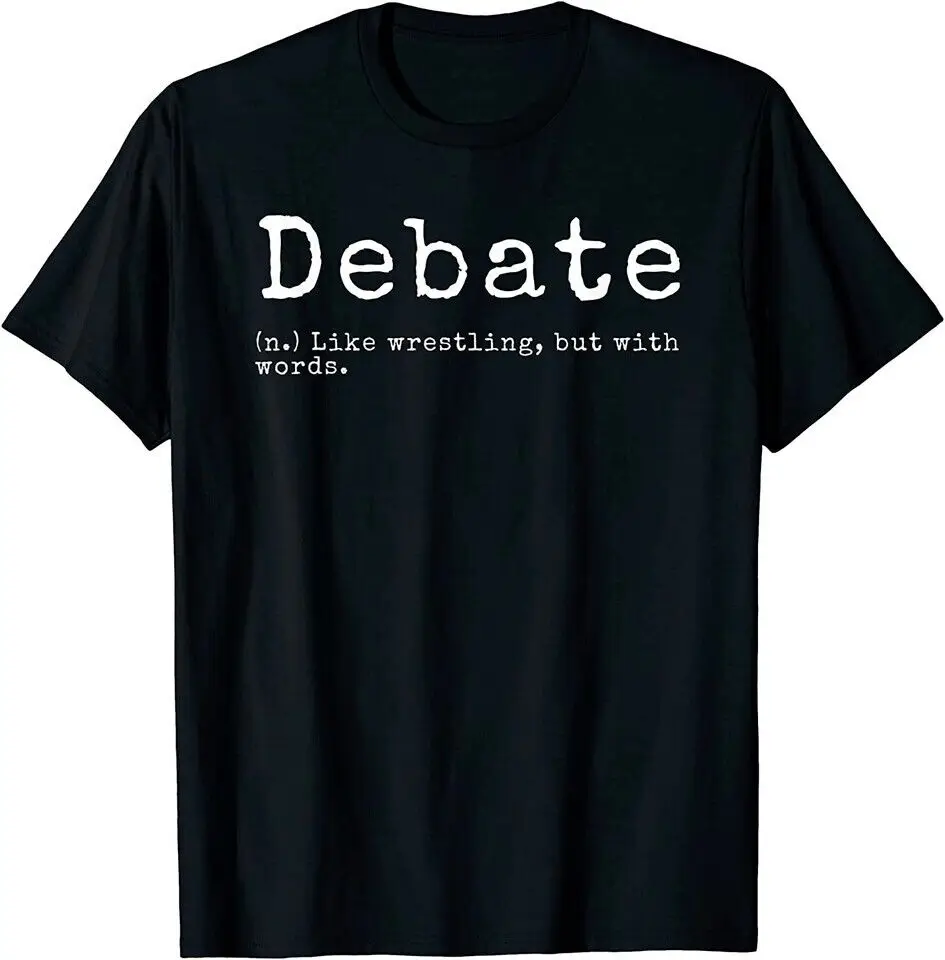 NEW LIMITED Debate Definition Funny Debate Team Gift Cool T-Shirt - MADE IN USA