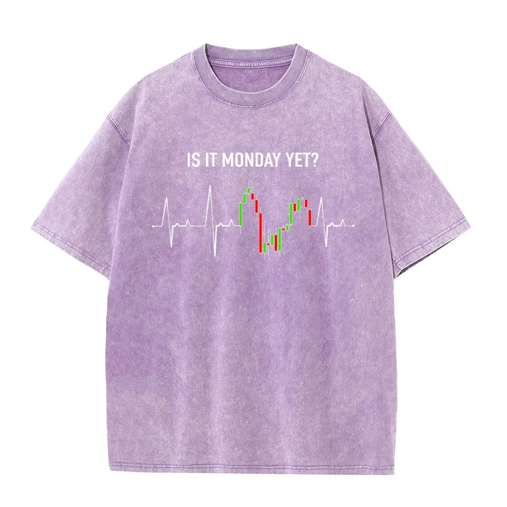 Is it Monday Yet Investor Day Trading Stock Market Trader T-Shirt 웃긴 Essential Cotton T Shirt High Quality Tee Summer Top Funny