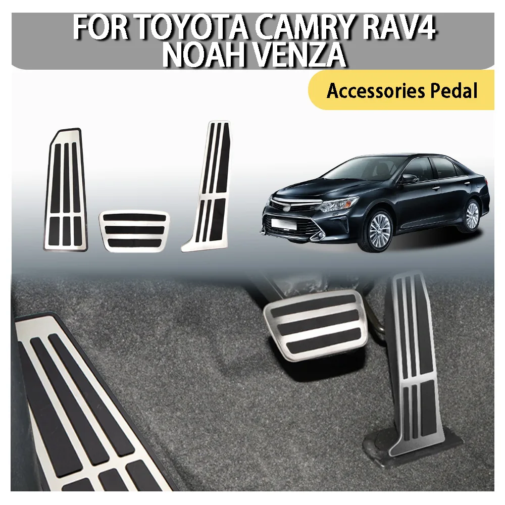 

Car Styling Accessories Pedal For Toyota Camry RAV4 Noah Venza Stainless Steel Car Upgrade Cars Accessories