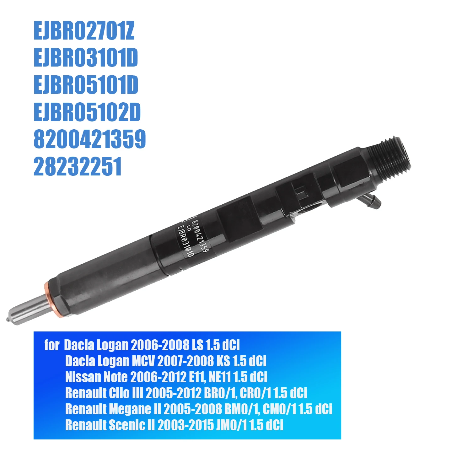 

EJBR05101D 28232251 166001137R New Diesel Fuel Injector Nozzle For Renault Clio Scenic Nissan Dacia Logan 1.5 DCI