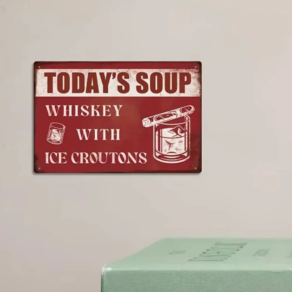 CIFBUY Today's Soup Whiskey Funny Quote Aluminum Tin Sign Waterproof Rustproof Metal Wall Decor for Home Bar Man Cave
