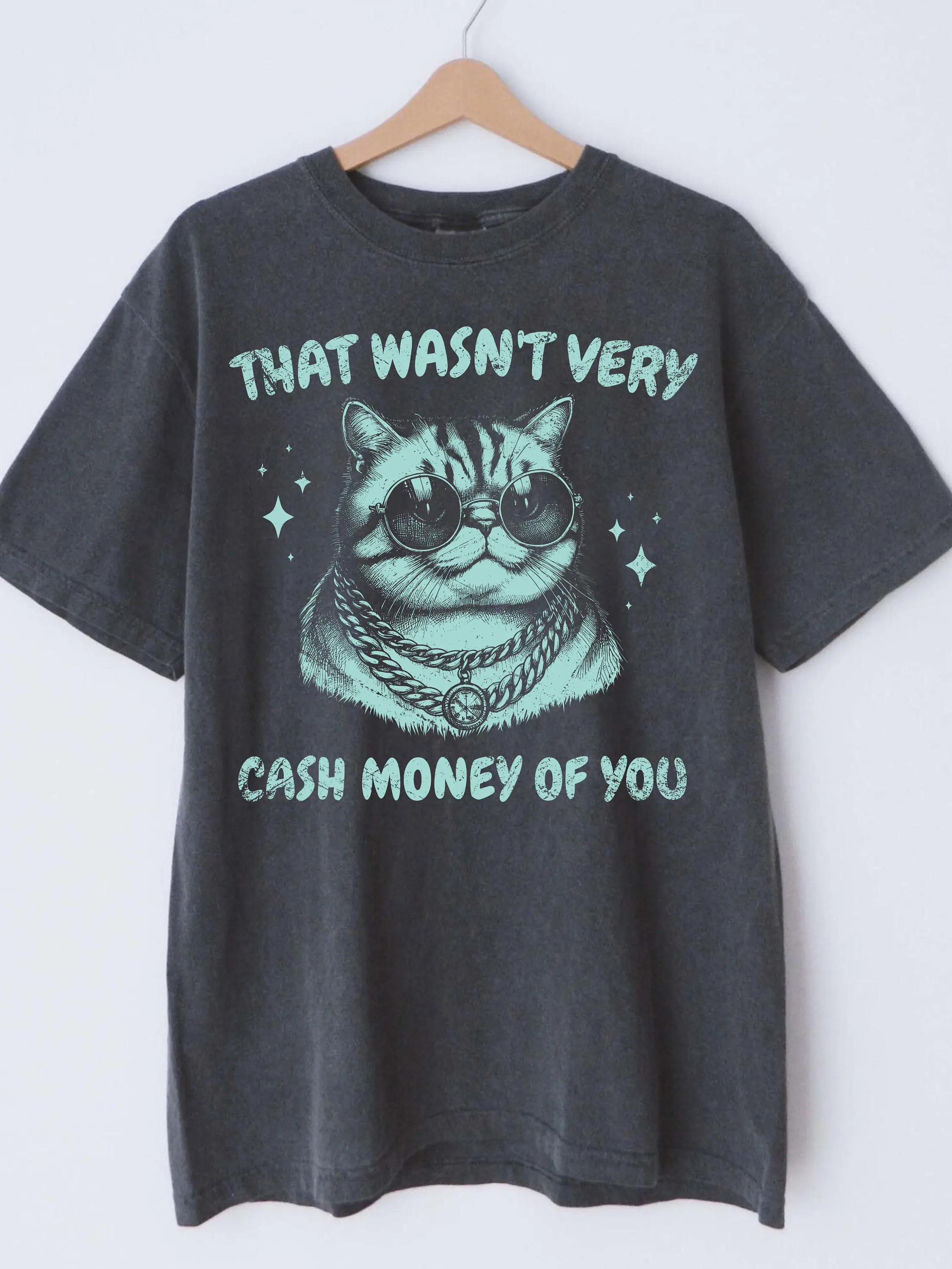 That Wasn'T Very Cash Money Of You Retro Adult T Shirt Vintage Cat Nostalgia Relaxed Cotton