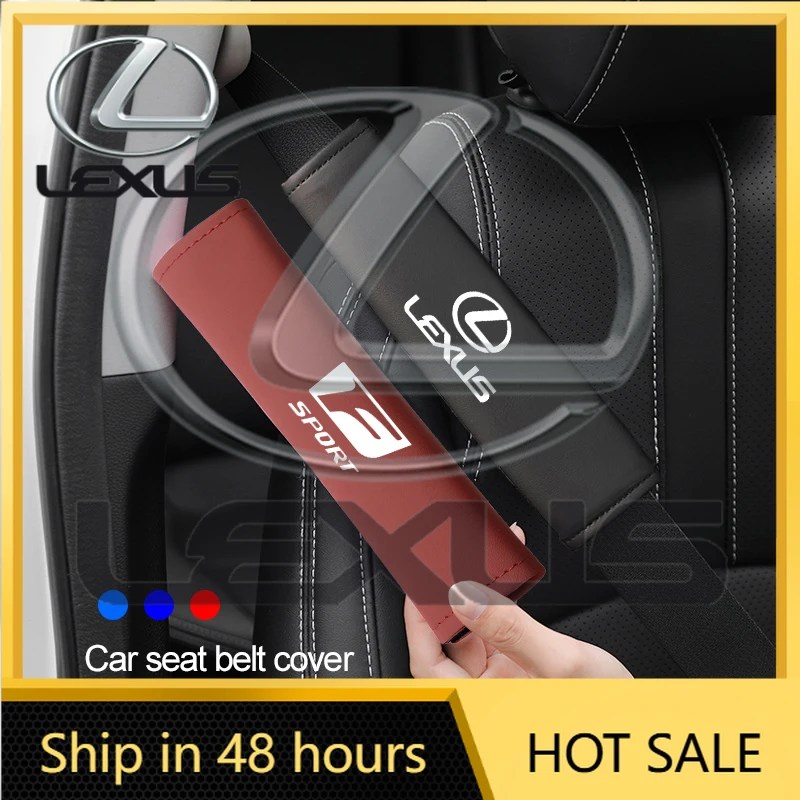

2026 Hot Interior Stickers Car Seat Belt Cover Leather Shoulder Protection Cover For Lexus F SPORT ES RX NX LS UX LM LX GX LC RZ