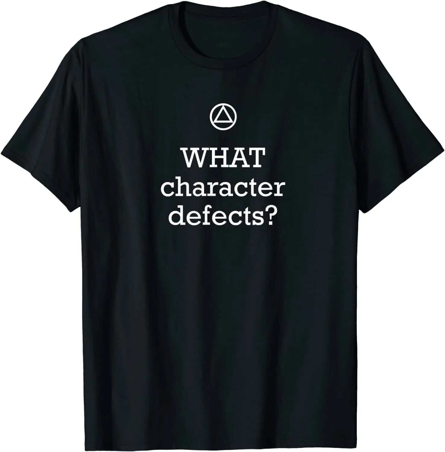 NEW! Funny Alcoholics Anonymous Sober Character Defects T-Shirt - MADE IN USA