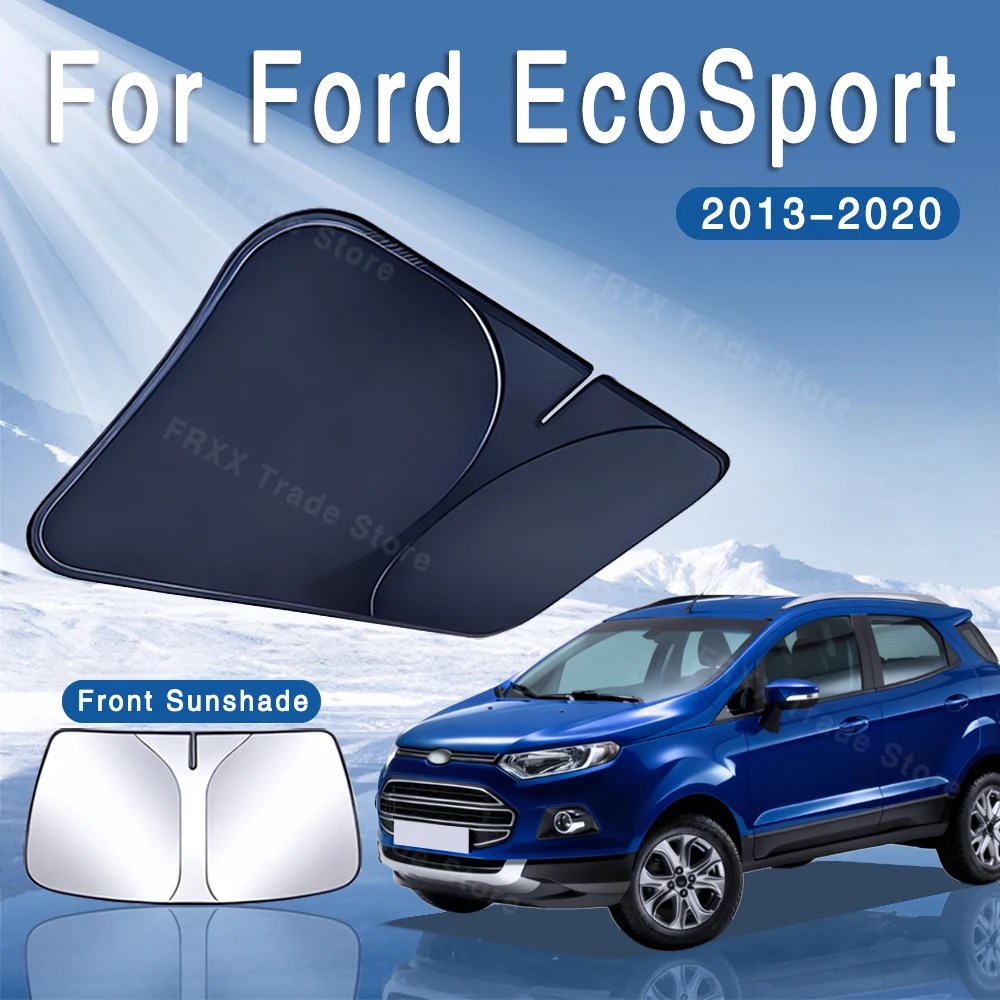 

Для Ford EcoSport MK2 2013 ~ 2020 складной автомобильный солнцезащитный козырек на лобовое стекло, солнцезащитный козырек, теплоизоляция, летнее охлаждение, автоаксессуары
