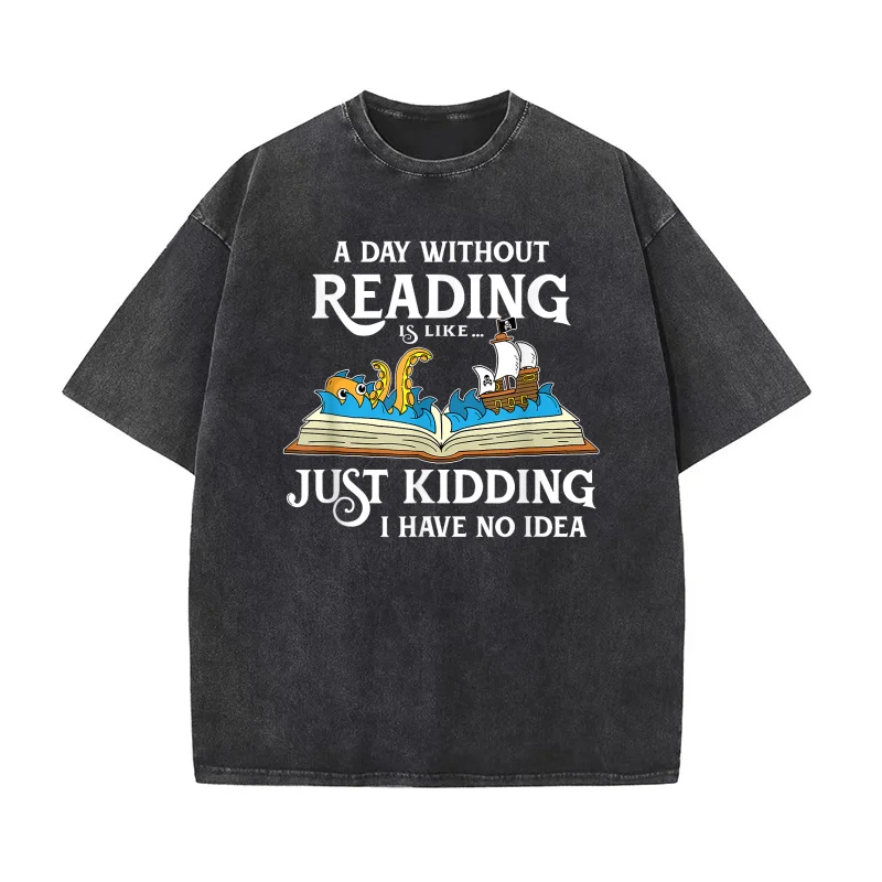 

A Day Without Reading Is Like Book Lover Gift & Reading T-shirt Men's Tee Shirt Short Sleeve Male Clothes Fashion