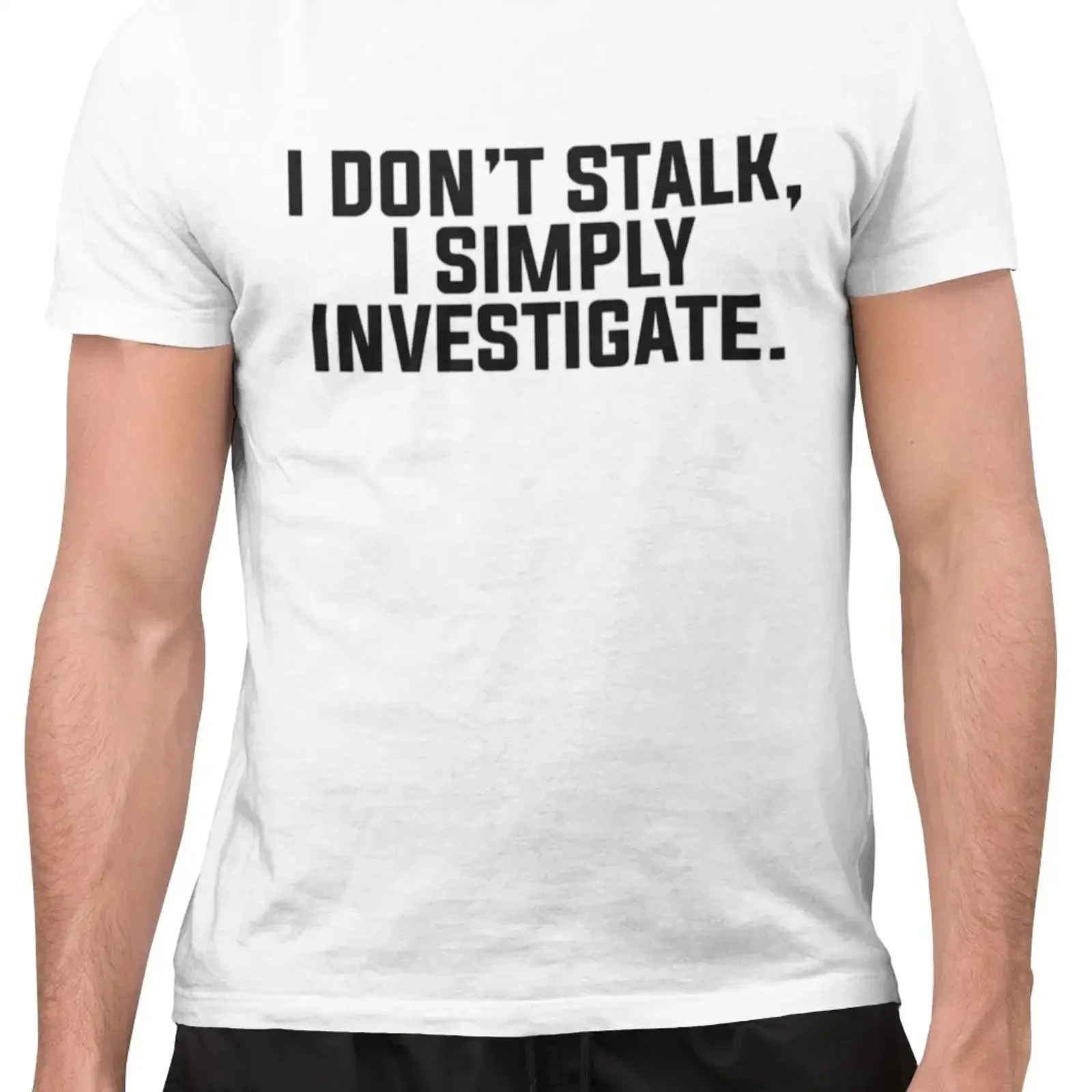 Lustiges Tumblr Top T Shirt I Don't Stalk Simply Investigate erstaunlich Neuheit vintage Washed Comfortable Breathable