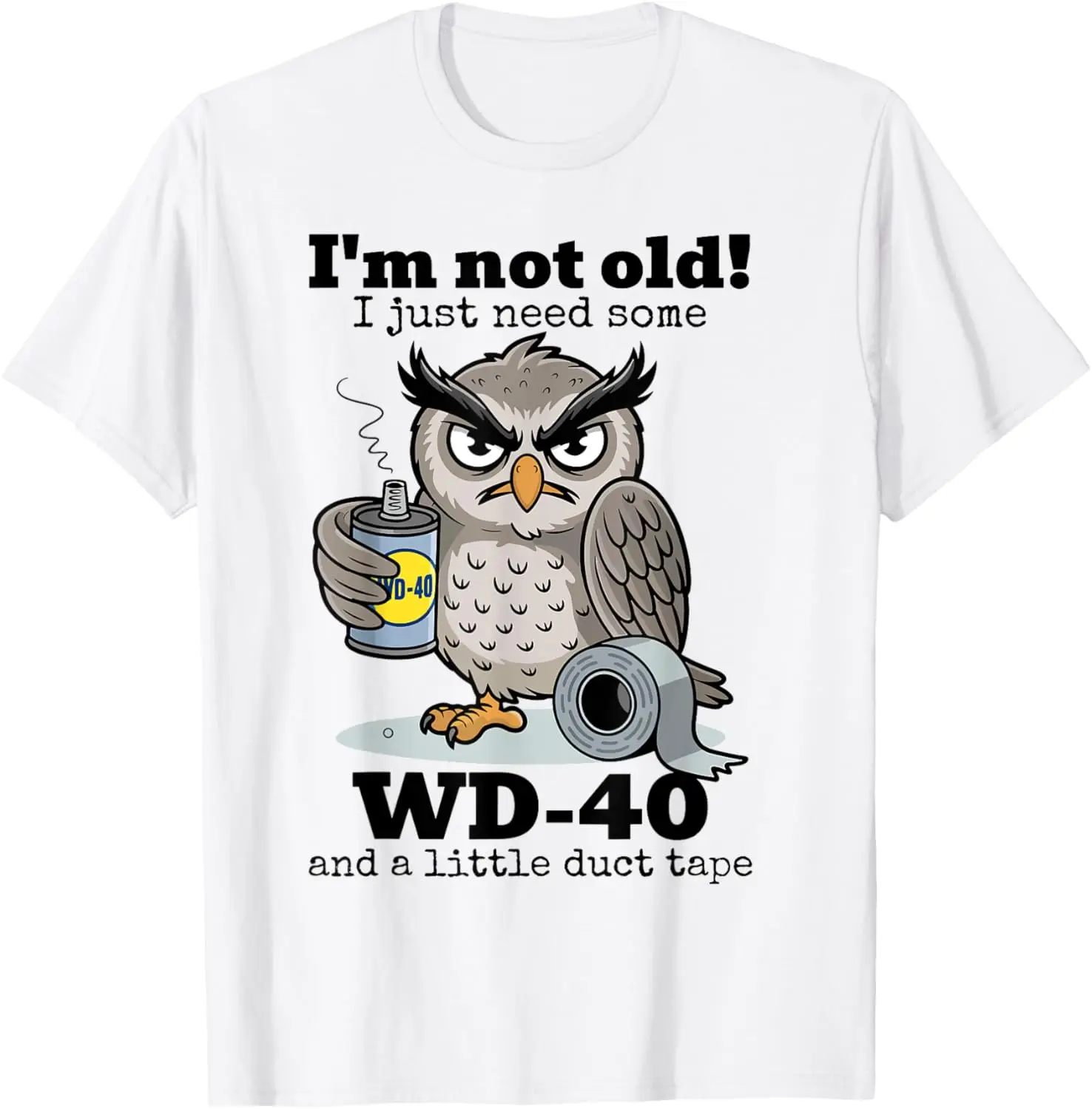Coruja engraçada precisa de WD-40 e camiseta gráfica de fita adesiva de algodão macio casual manga curta para homens