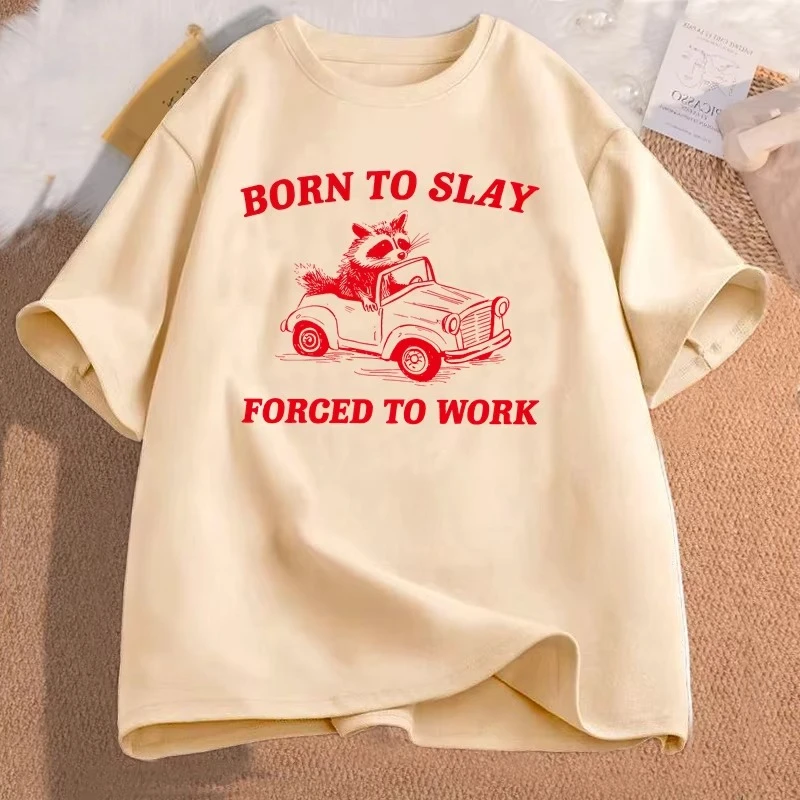 Born To Slay Forced To Work T Shirt Oversized Retro Cartoon Graphic T Shirts Meme Trash Panda T-shirt Oversized Streetwear Tops