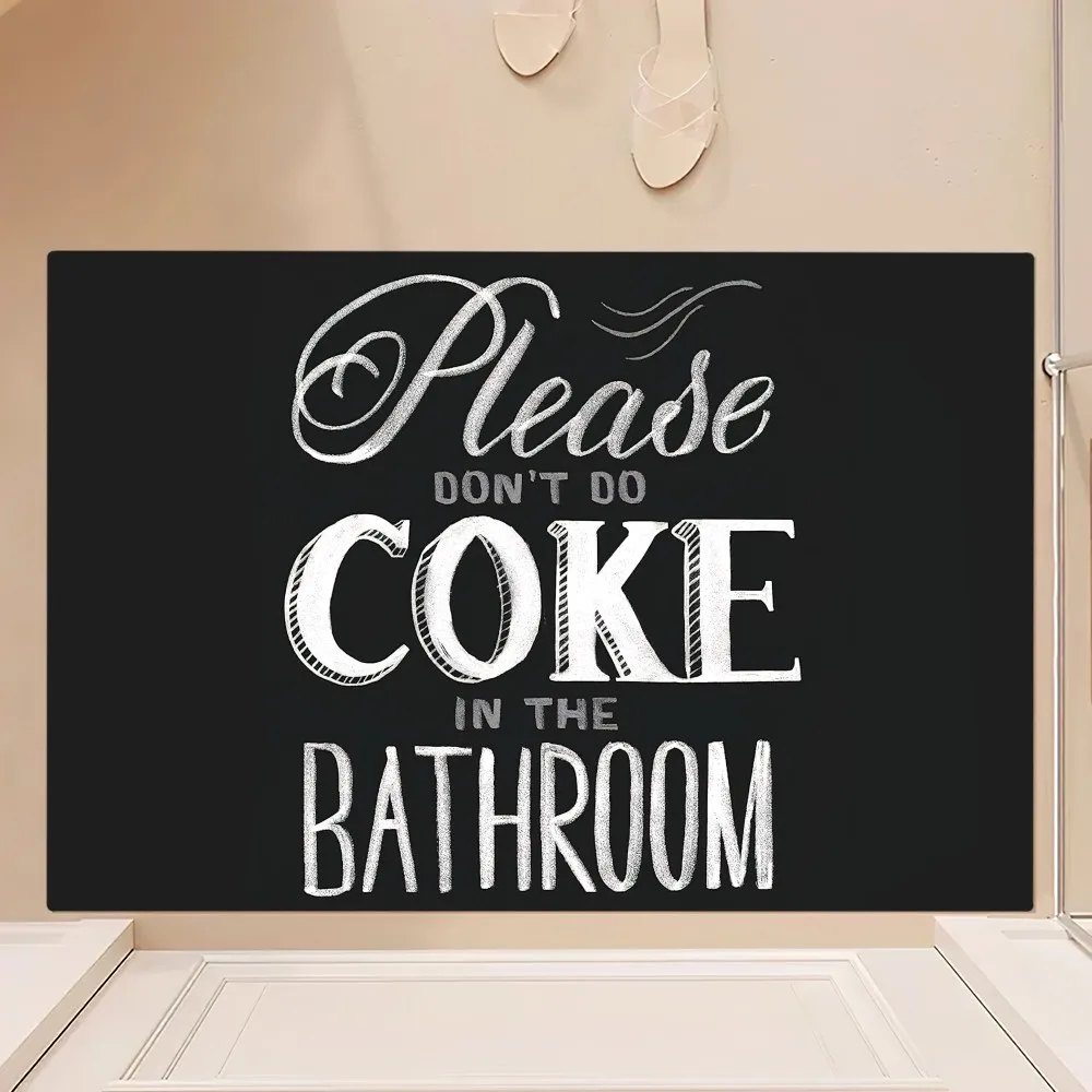 Please Don't Do Coke In The Bathroom Floor Mat Bedroom Kitchen Door Bath House Super Absorbent Foot Non-slip