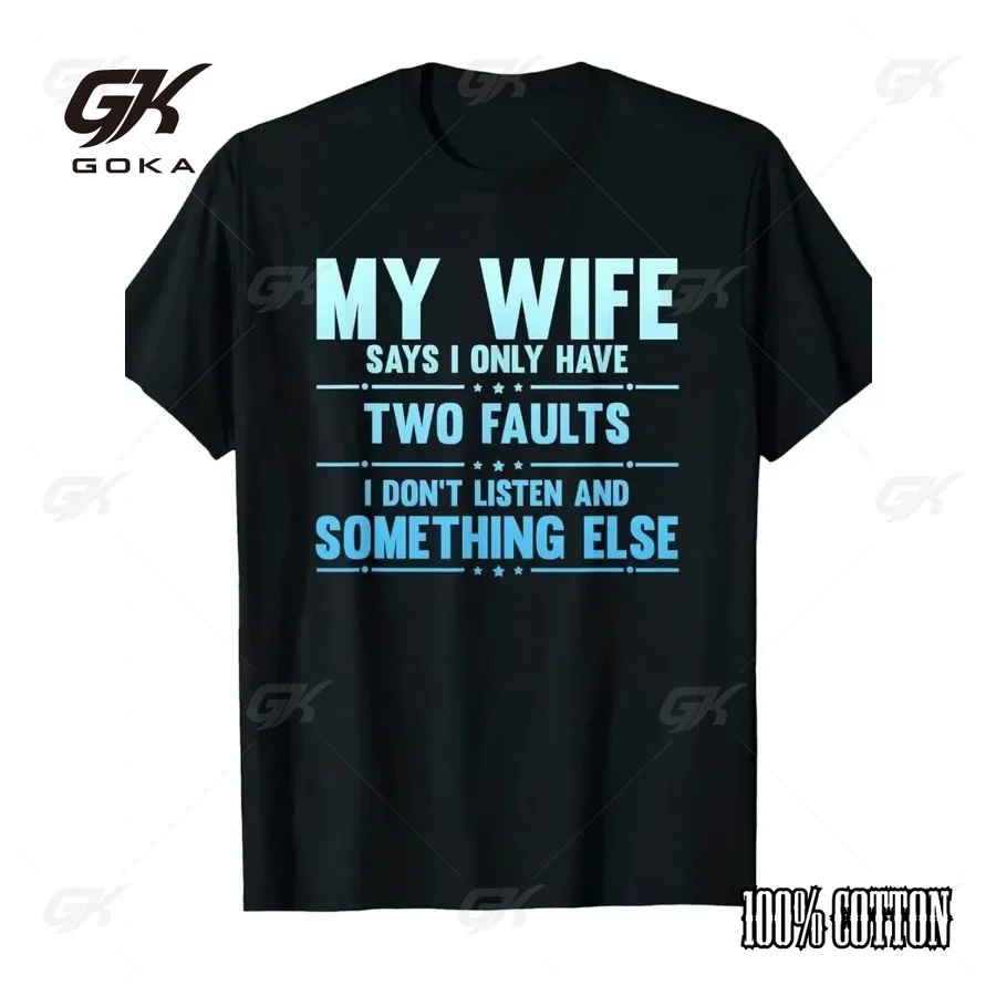 Men Funny Marriage Humor Trendy T Shirt My Wife Say I Only Have Two Fault Saying Black with Light Blue Round Short Sleeved Tops