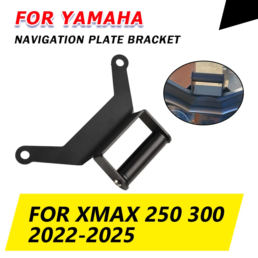 

For YAMAHA XMAX 300 X-MAX 250 XMAX300 XMAX250 2023 2024 Motorcycle Accessories GPS Navigation Bracket Holder Phone Support Mount