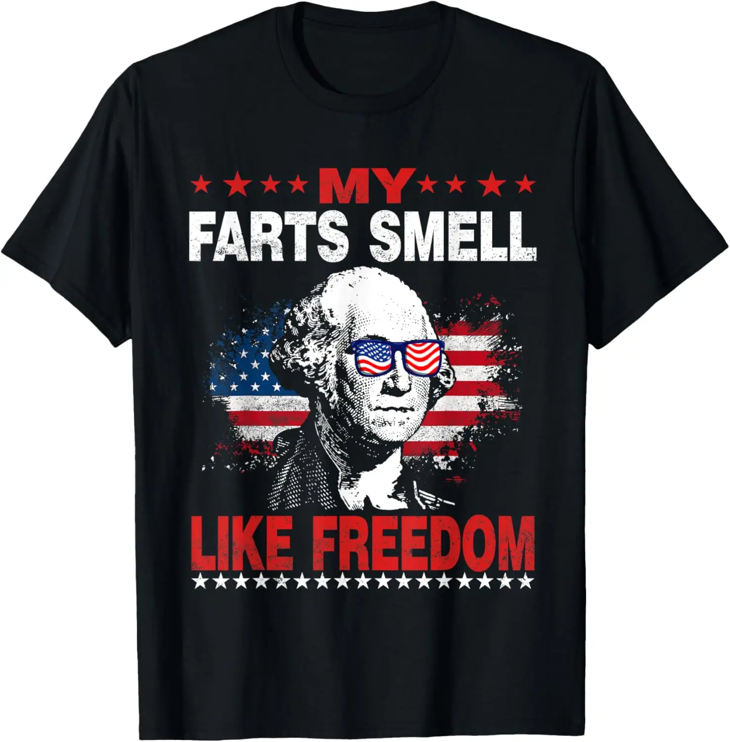 

My Farts Smell Like Freedom 4th of July for Patriotic of USA T-Shirt