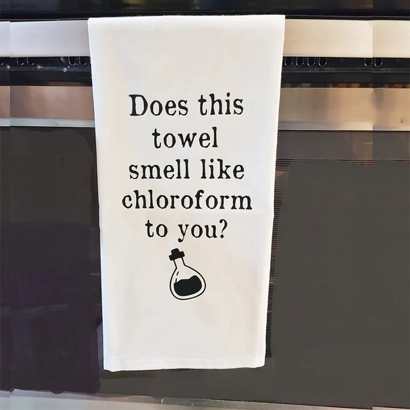 

Does this towel smell like chloroform to you happy Halloween eve party dinner BBQ home kitchen decoration housewarming Host gift