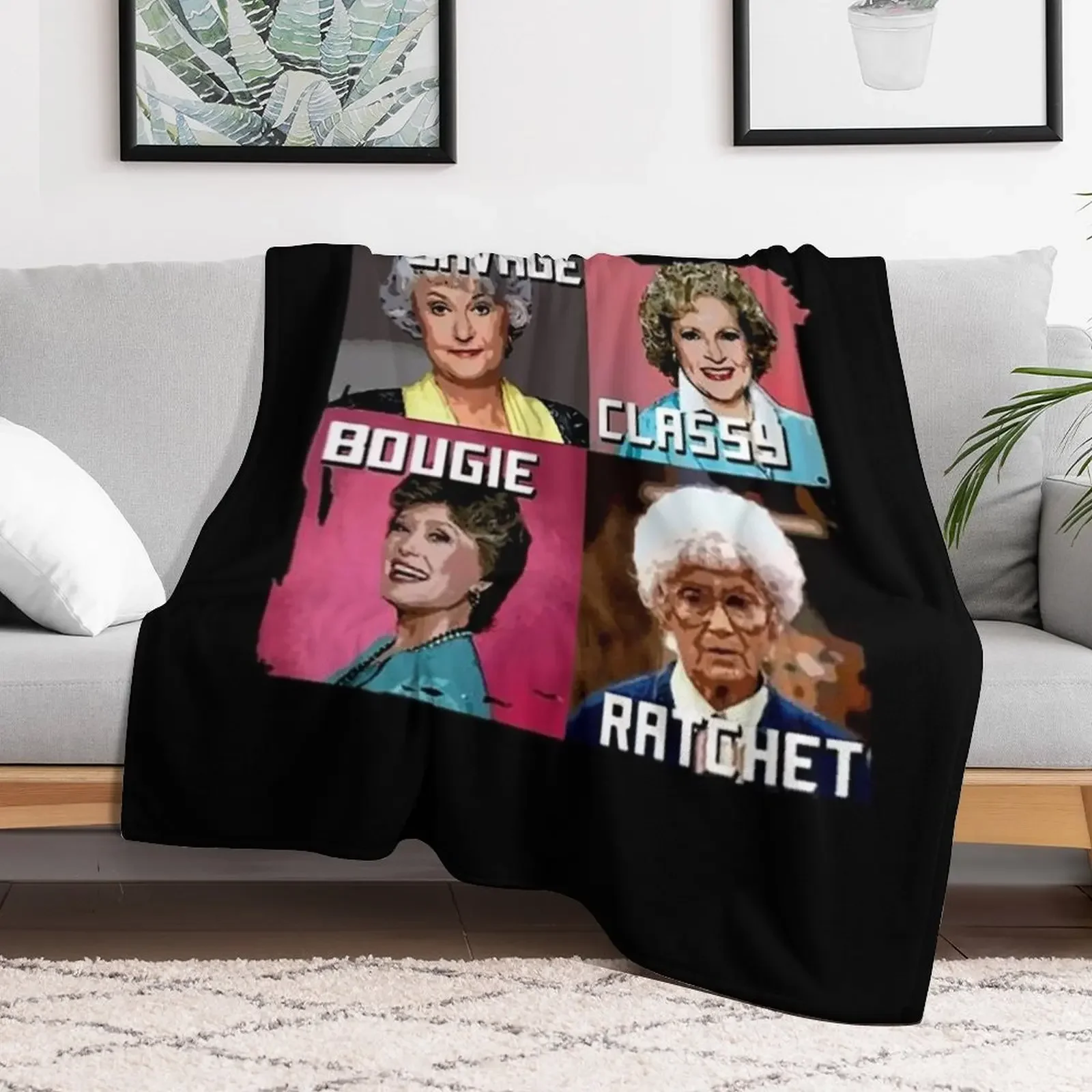 Womens Savage Classy Bougie Ratchet Golden Girls T-Shirt Throw Blanket Retros Warm decorative Soft Beds Blankets