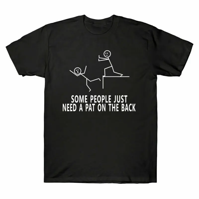 

Some People Need A Pat On The Back Men's T-Shirt Novelty Sarcastic Funny Tee New