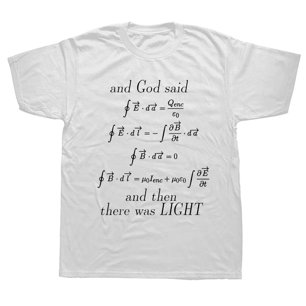 

Birthday Gifts God Said Maxwell's Equations Geeks T Shirts Funny Graphic Streetwear Short Sleeve T-shirt Men Clothing Harajuku