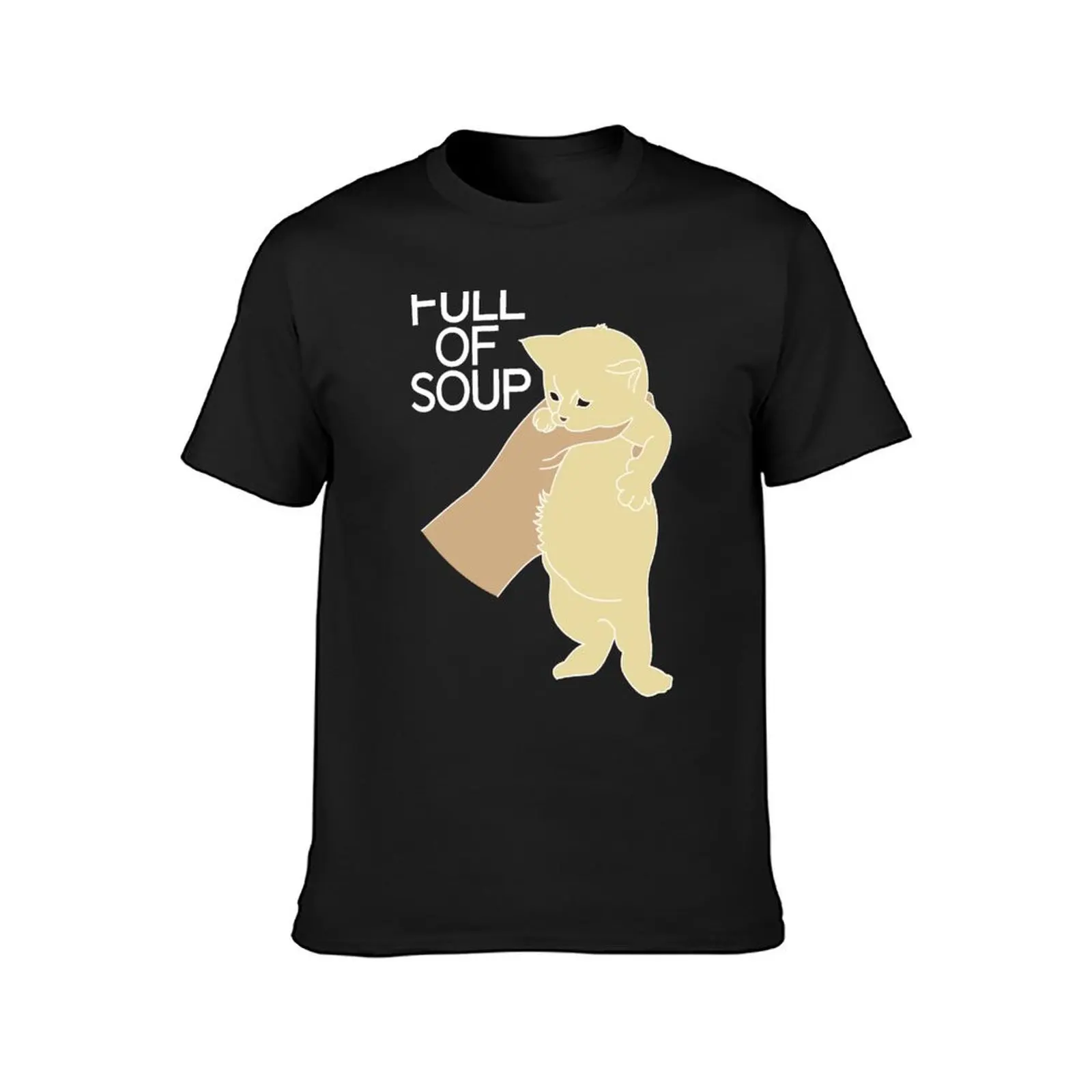 Full of soup kitten meme in white T-Shirt vintage sublime oversized black t-shirts for men