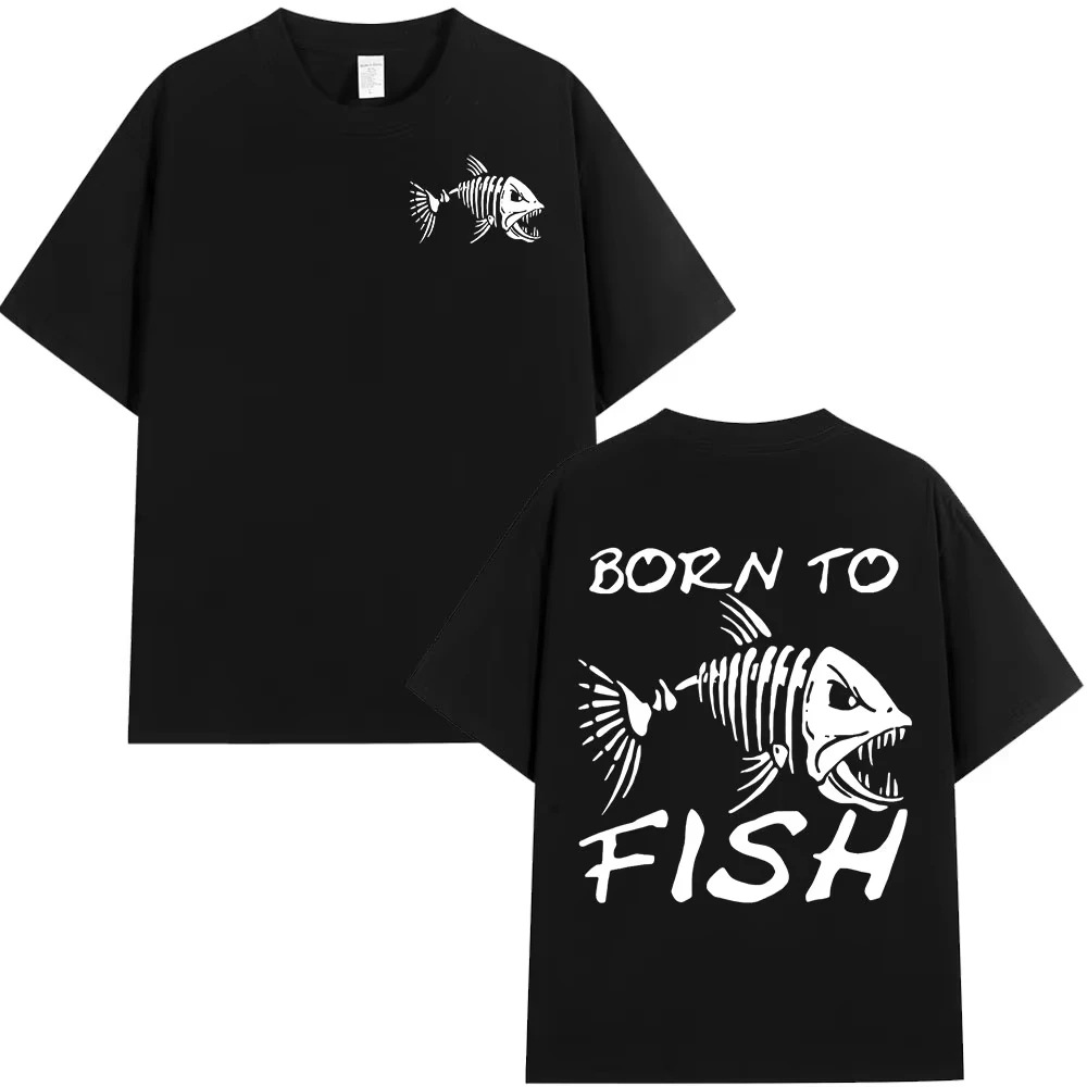 Born To Fish Funny Fisherman T-shirts Humor Fishing Lover Short Sleeve T Shirts Casual Summer Men's Women Street Cotton T-shirts