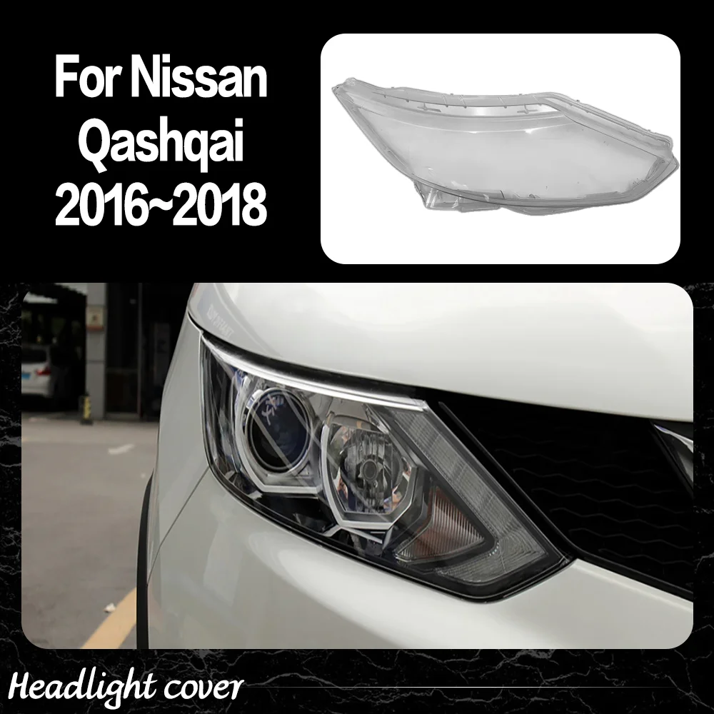 

For Nissan Qashqai 2016 2017 2018 Headlamp Lamp Cover Headlight Shell Transparent Mask Lens Plexiglass Replace Original Lampshad