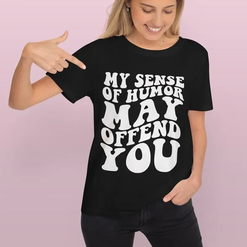 Funny Sarcastic Quote T Shirt My Sense Of Humor May Offend You Sarcasm Offensive Ideas