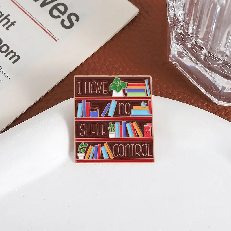 I Have No Shelf Control Enamel Pins Funny Library Bookshelf Brooches Backpack Lapel Badge Reading Lovers Jewelry Accessory Gifts