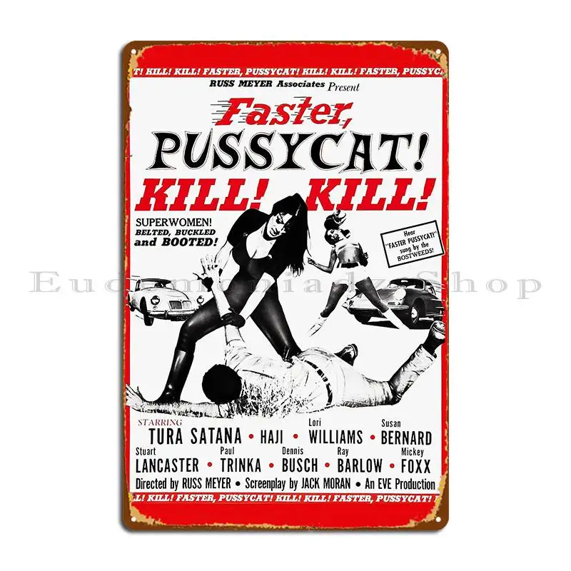 Faster Pussycat Kill Kill Metal Plaque Poster Cinema Kitchen Design Classic Rusty Tin Sign Poster