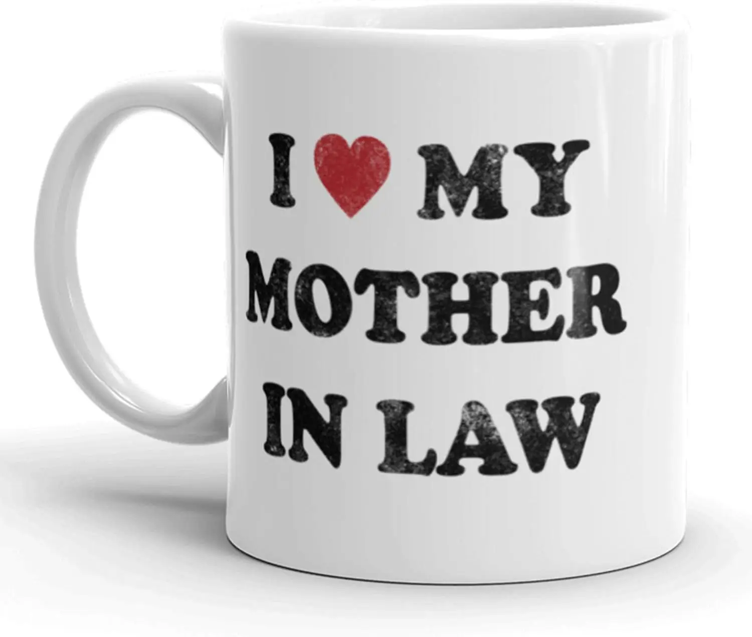 Crazy Dog T-Shirts I Love My Mother In Law Coffee Mug Funny Sarcastic Ceramic Cup-11oz