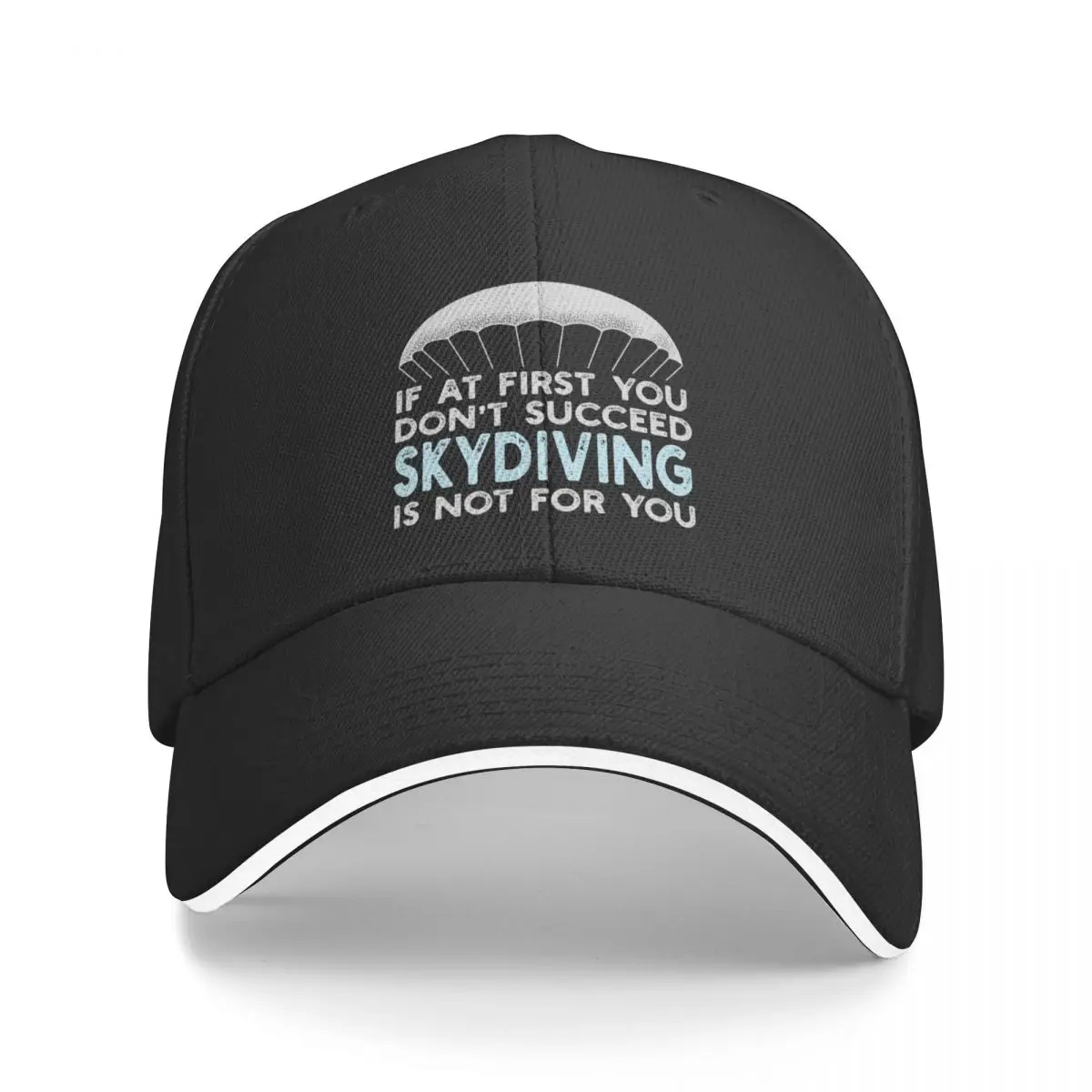 Skydiving Is Not For You Baseball Cap Uv Protection Solar Hat Golf Hat Bobble Hat Men Golf Wear Women's