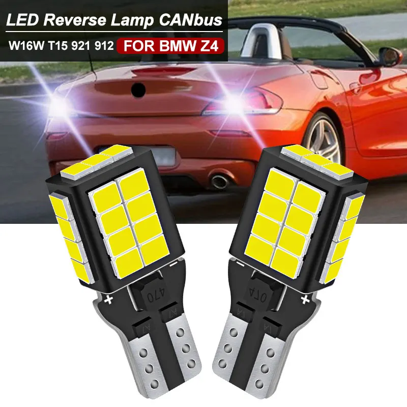 2pcs LED Reverse Light CANbus No errors For BMW Z4 E89 Roadster 2009 2010 2011 2012 2013 2014-2016 T15 W16W Back Up Lamp White