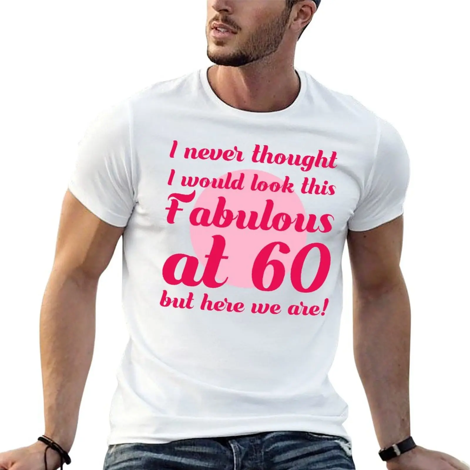 Fabulous 60th Birthday T-Shirt cotton graphic tees tees heavy weight t shirts for men