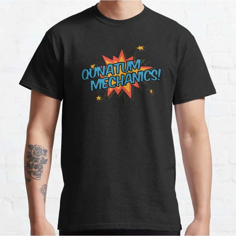 

Quantum Mechanics! 1020 Perfect Physics Gift t shirt for men science humor Graphic clothes 100% cotton tee All size Tops