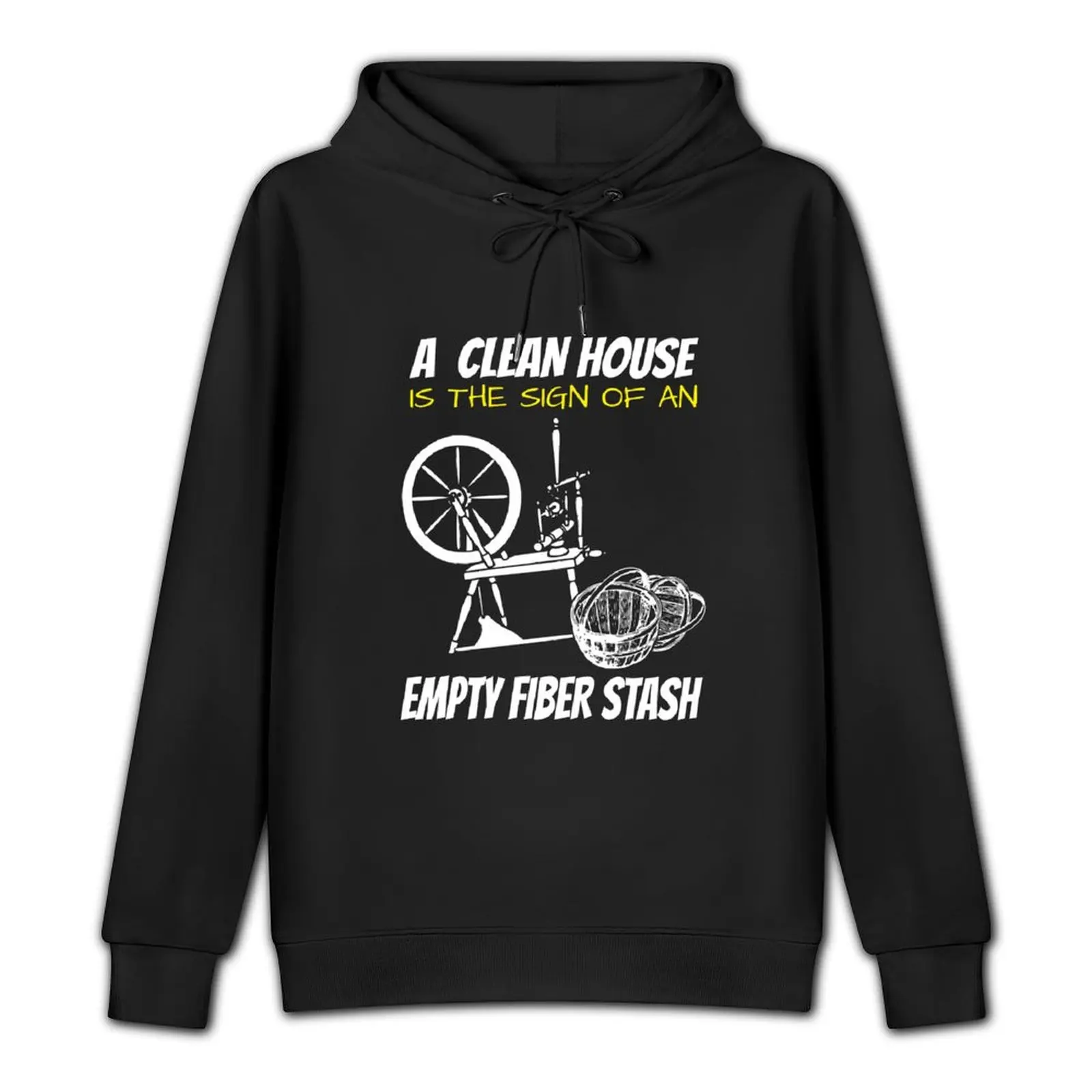 A Clean House is the sign of an Empty Fiber Stash Funny Handspinner Gift Pullover Hoodie mens clothing hoodie for men