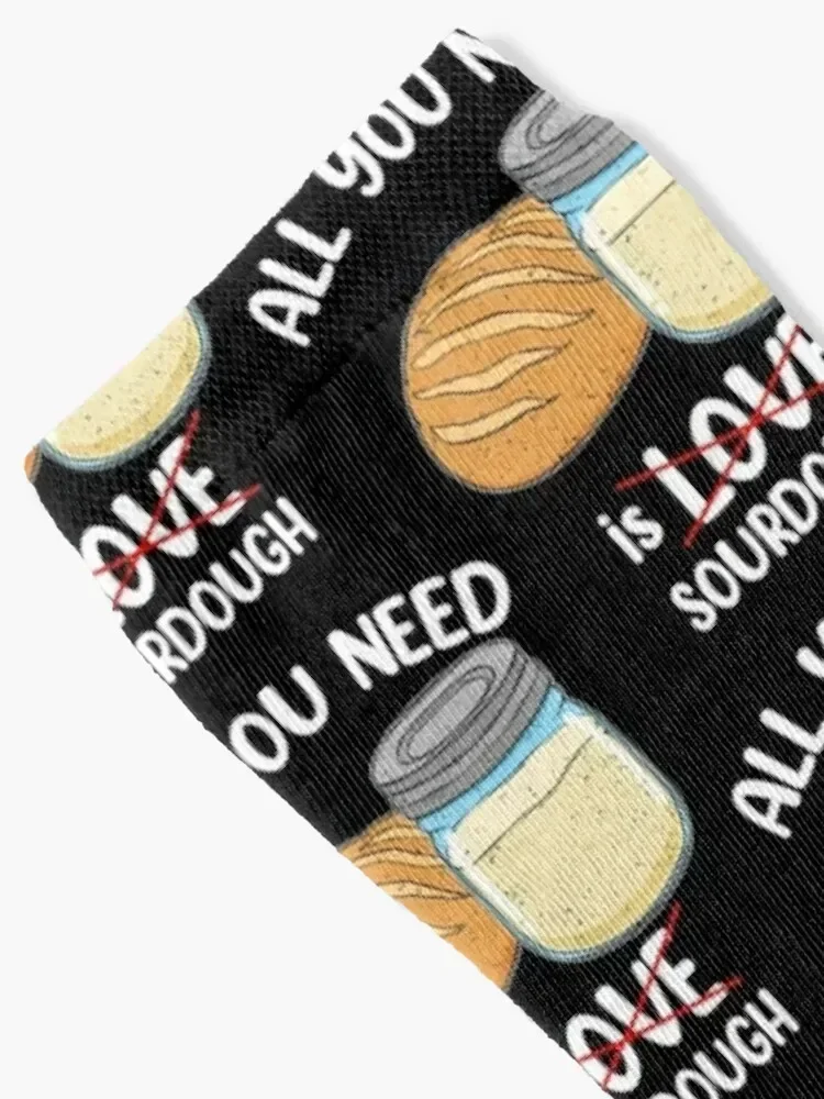 Sourdough Baker All You Need Is Sourdough Bread Baker design Socks christmass gift football Socks For Man Women's