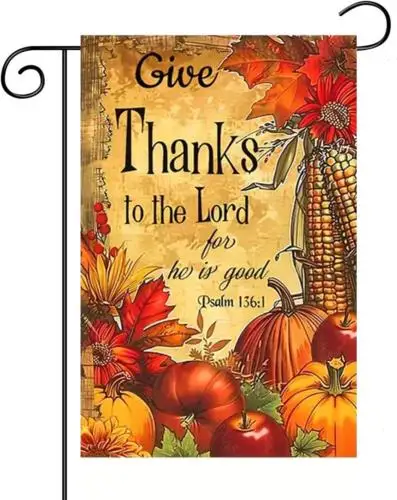 Fall Pumpkin Give Thanks to the Lord Garden Flag 12X18 Inch Double Sided Outside