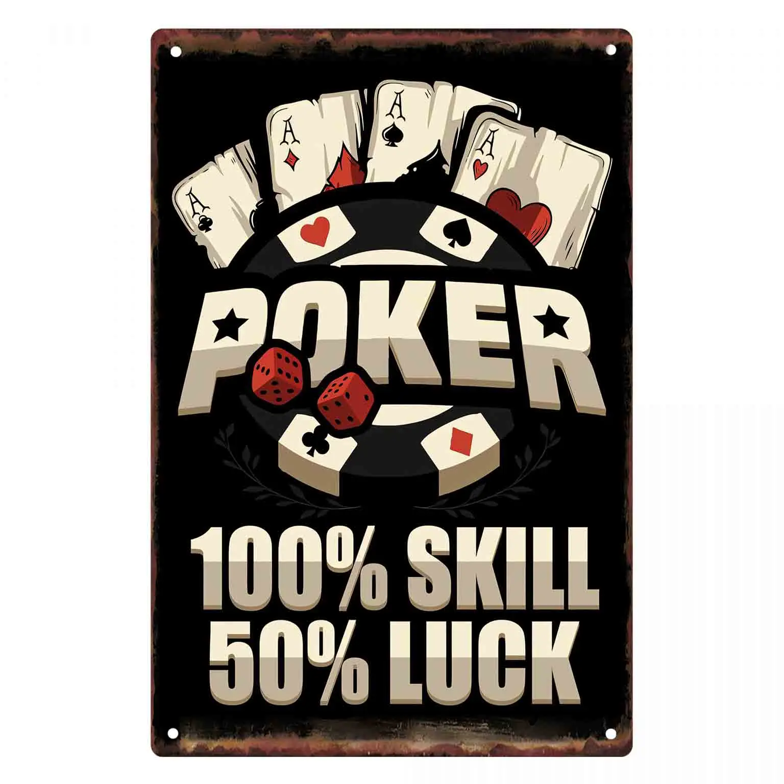 2D FLAT 1pc Poker 100 Percent Skill 50 Percent Luck Metal Wall Sign Decoration for Home Bar Game Room Garage Bedroom