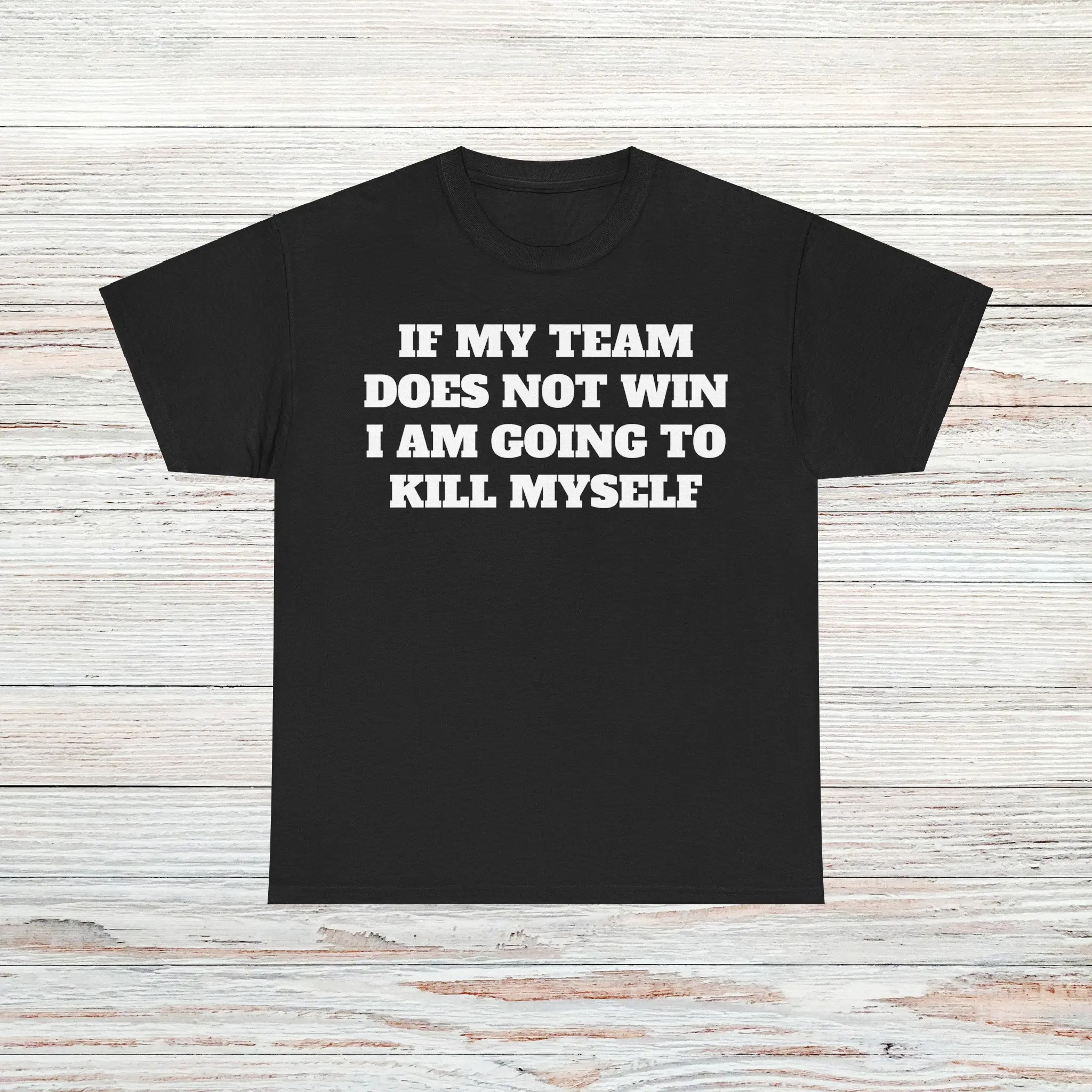 If My Team Does Not Win Sport T Shirt Male Or Female Cotton 10 Colors Available Funny Parody Meme