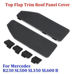 Convertible Top Flap Trim Roof Panel Cover For Mercedes R230 SL500 SL350 SL600 B