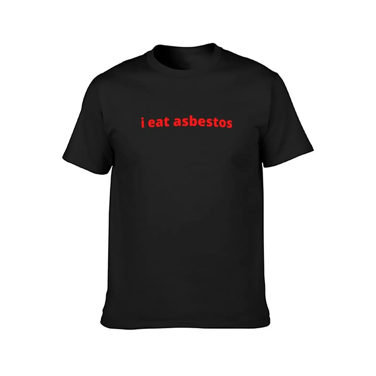 i eat asbestos T-Shirt graphic t shirts summer top sweat plus size clothes Men's t-shirts