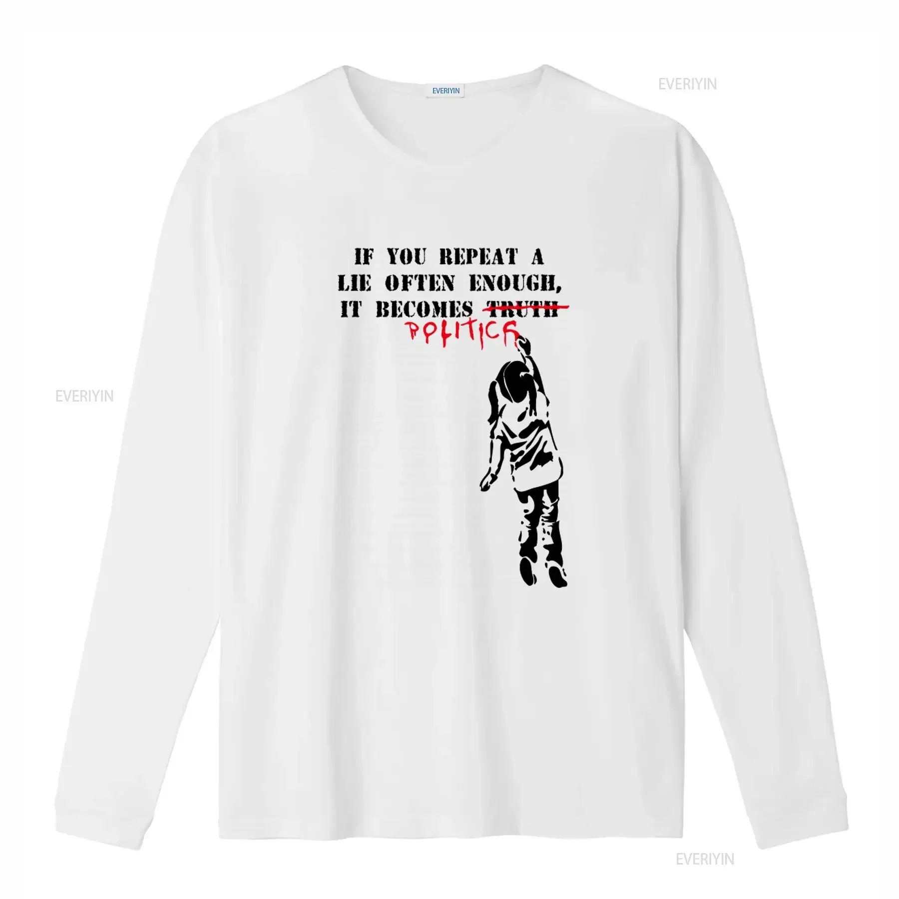 Banksy Inspired T Shirt If You Repeat a Lie Often Enough It Becomes Politics Print vintage Washed Stretched homme graphic