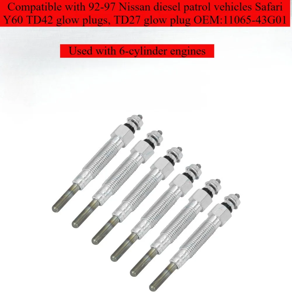 

Compatible with 92-97 Nissan diesel patrol vehicles Safari Y60 TD42 glow plugs, TD27 glow plug 11065-43G01