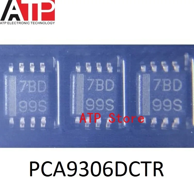 10PCS/LOT New Original PCA9306DCTR 7BD PCA9306 SSOP-8 PCA9306DC Chip IC TRNSLTR BIDIRECTIONAL SM8 MSOP8