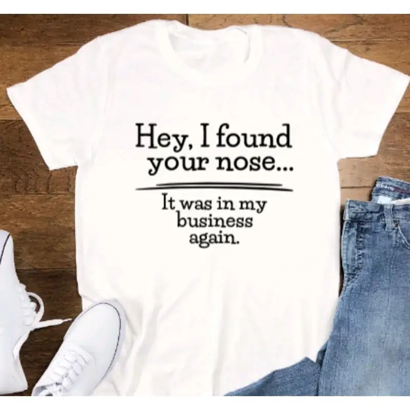 

Hey I Found Your Nose It Was In My Business Белая футболка