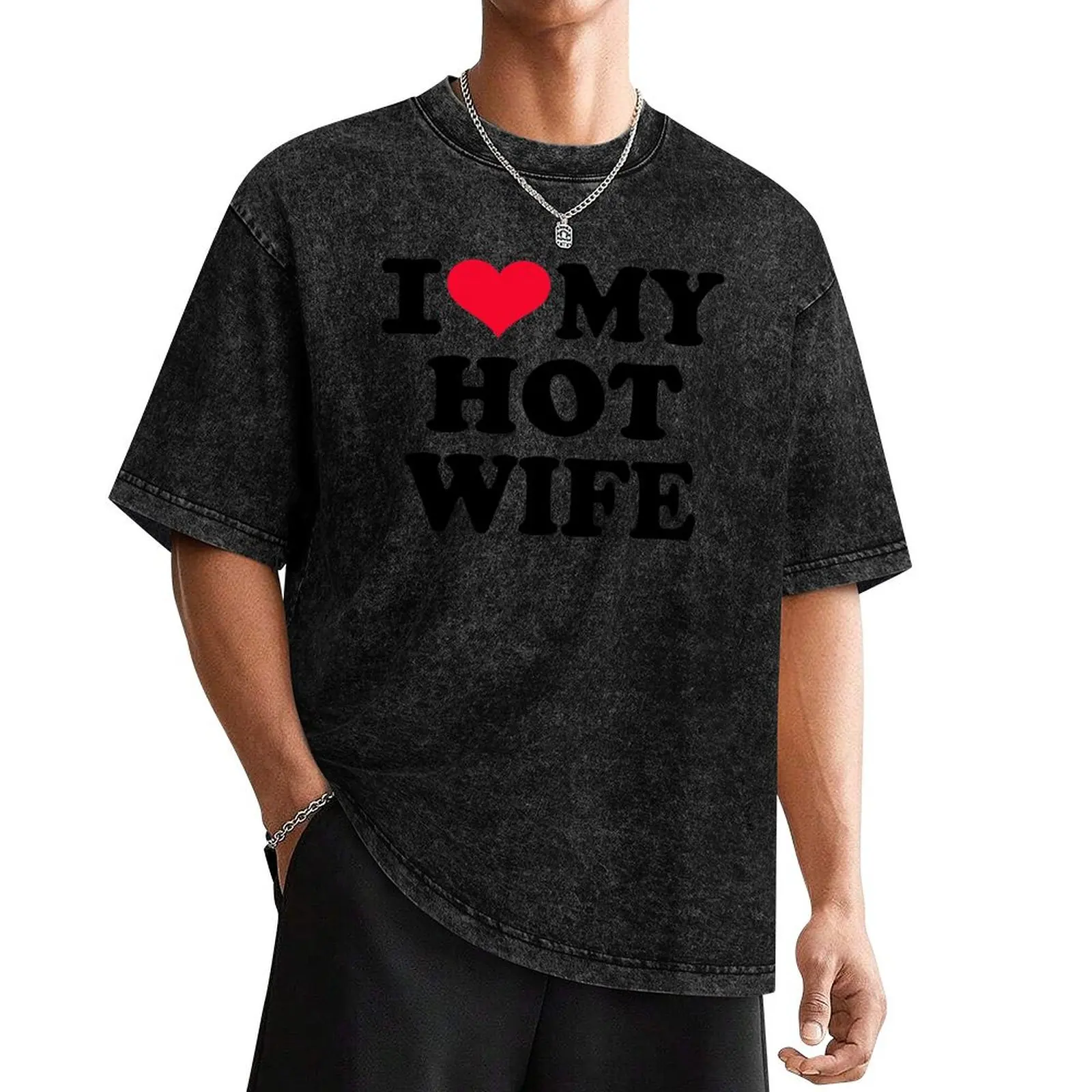 

I love my hot wife T-Shirt T-shirts oversize hippie clothes t shirt for men