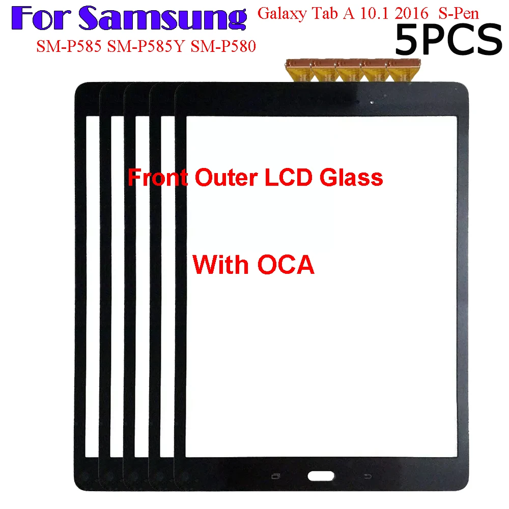 5PCS For Samsung Galaxy Tab A 10.1 2016 S-Pen SM-P580 SM-P585 SM-P585Y Touch Screen Panel Tablet Front Outer LCD Glass Lens +OCA