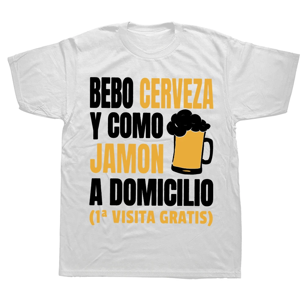 Humor Spanish Saying Funny Gift Men Women T-shirts I Drink Beer And Eat Jamon T Shirt High Quality Cotton Unisex Casual Tee Tops