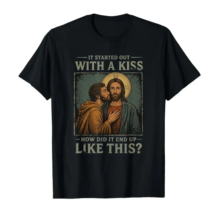 

It was Only A Kiss Jesus & Judas Meme Funny Religious T-shirt For Men Women 100% Cotton T Shirts Short Sleeve Tops 0406-2