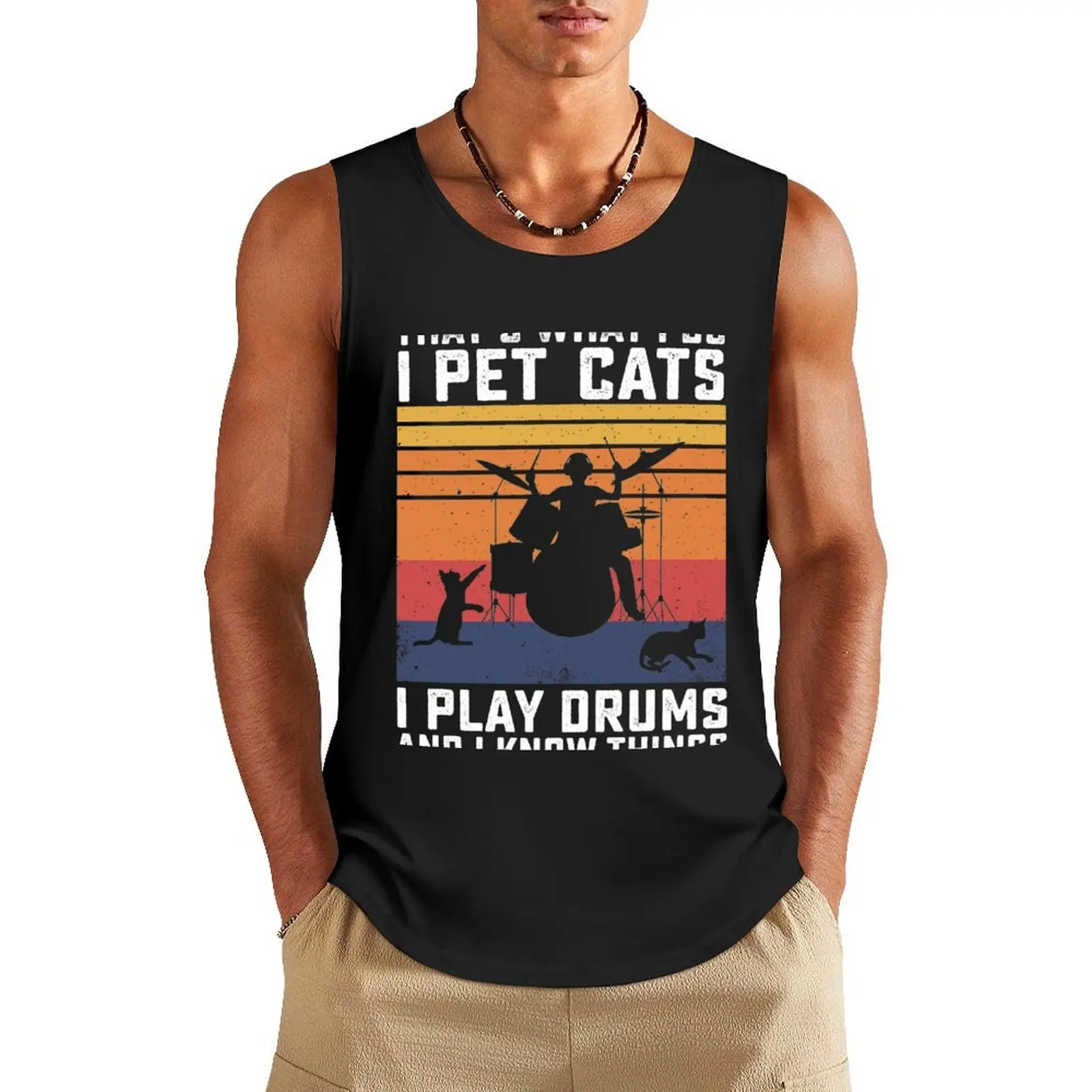 That's What I Do I Pet Cats I Play Drums and Know Things Funny Drummer Gift Tank Top gym clothing fitness Man gym clothes