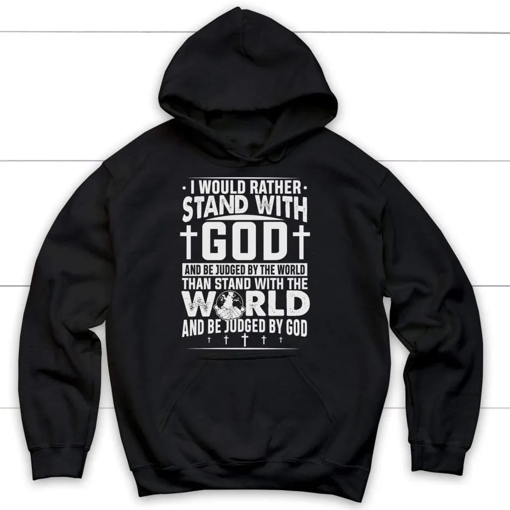 

I Would Rather Stand with God Hoodie Men's and Women's Long Sleeve Sweatshirt Pullover Tops Sportswear Streetwear Men Clothing