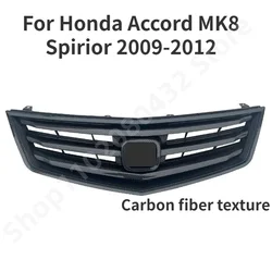 For Honda Accord MK8 Spirior 2009-2012 Perfect Match Front CAR Grills Racing replacement Car styling Bright black carbon fibre